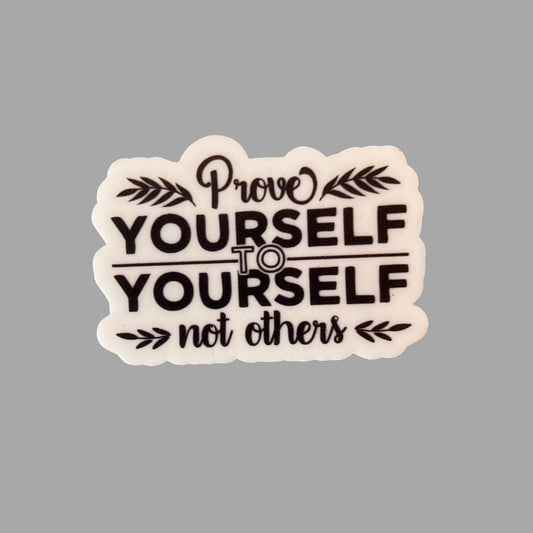 Fridge Magnet - Prove Yourself To Yourself