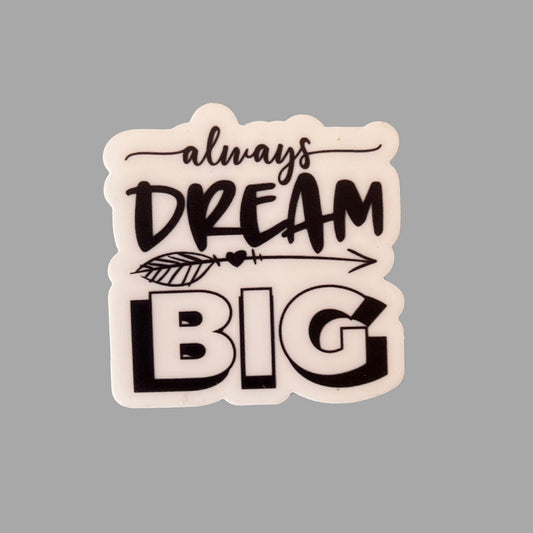 Fridge Magnet - Always Dream Big