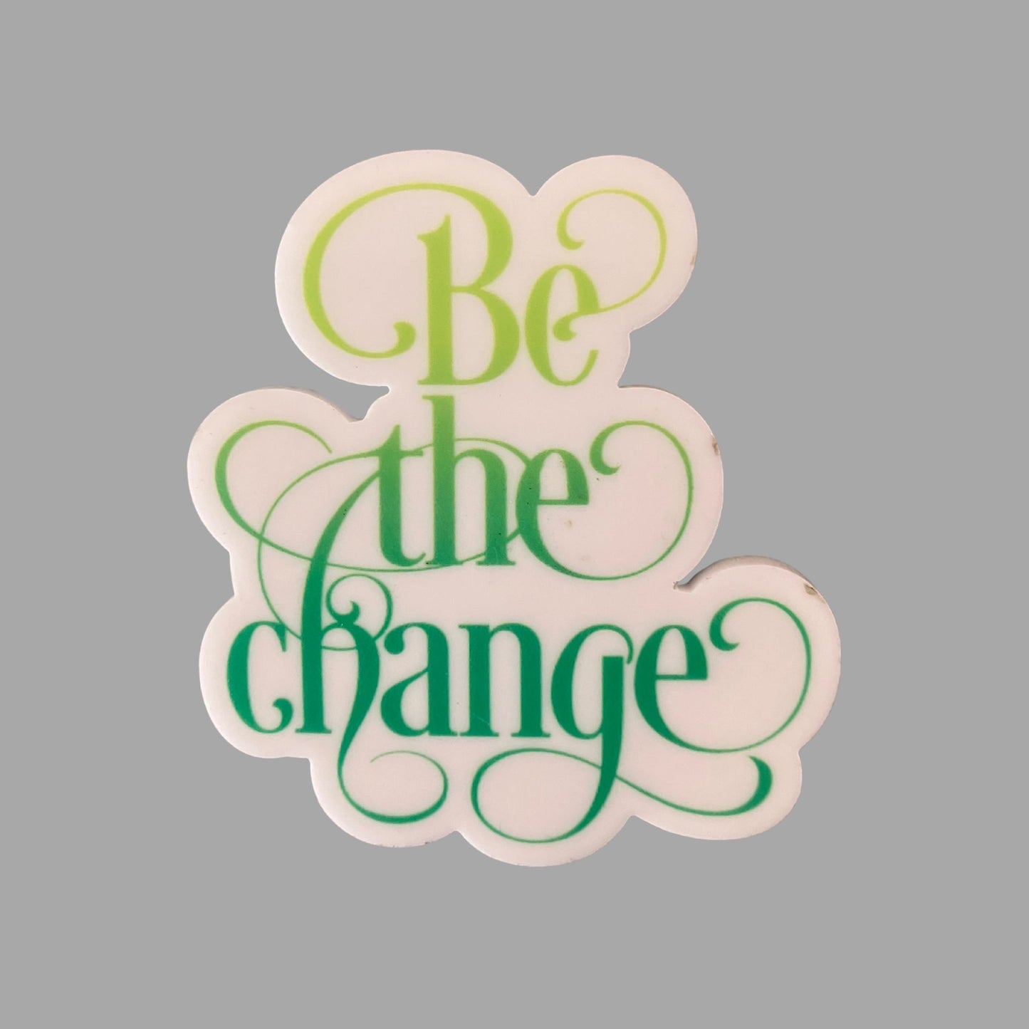 Fridge Magnet - Be The Change